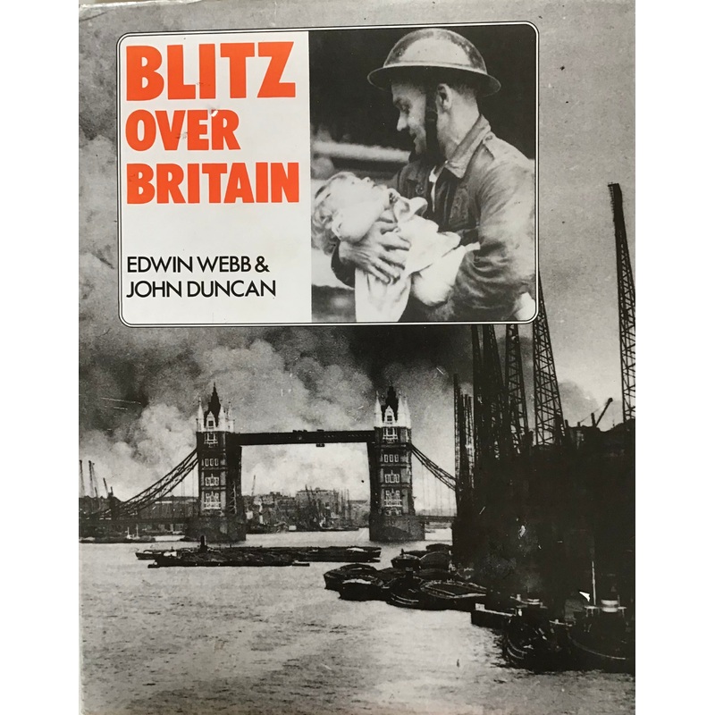 Blitz over britain – Edwin Webb & John Duncan