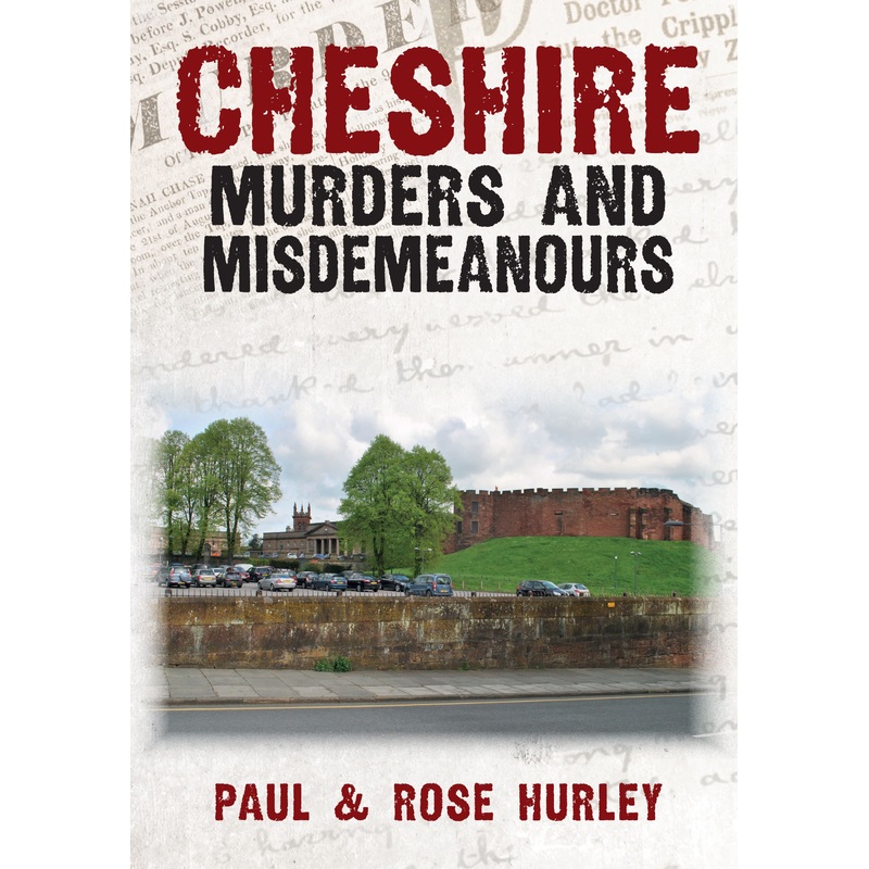 Cheshire Murders and Misdemeanours – Paul & Rose Hurley