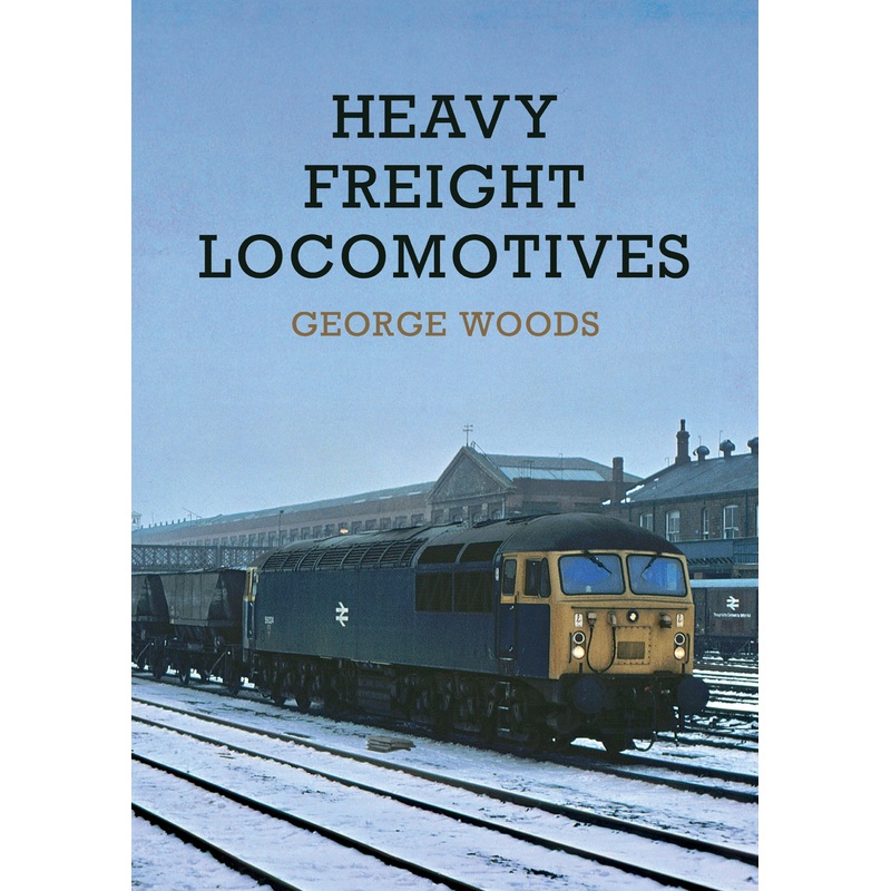 Heavy Freight Locomotives – George Woods