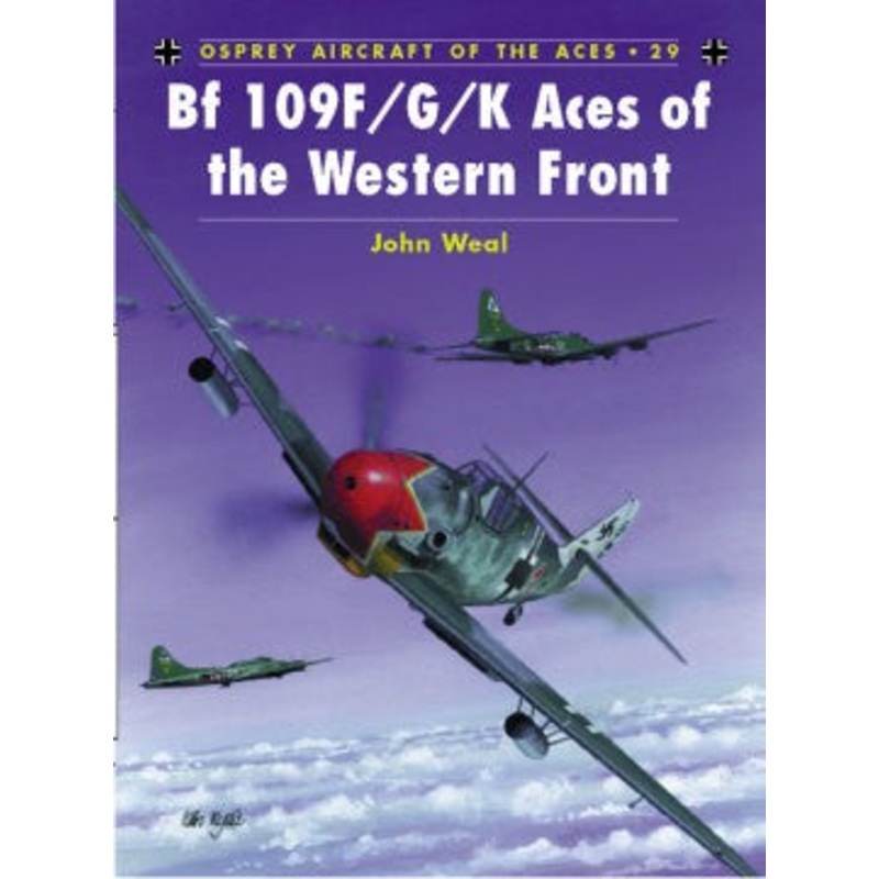 Osprey Book Bf 109 F/G/K Aces of the Western Front