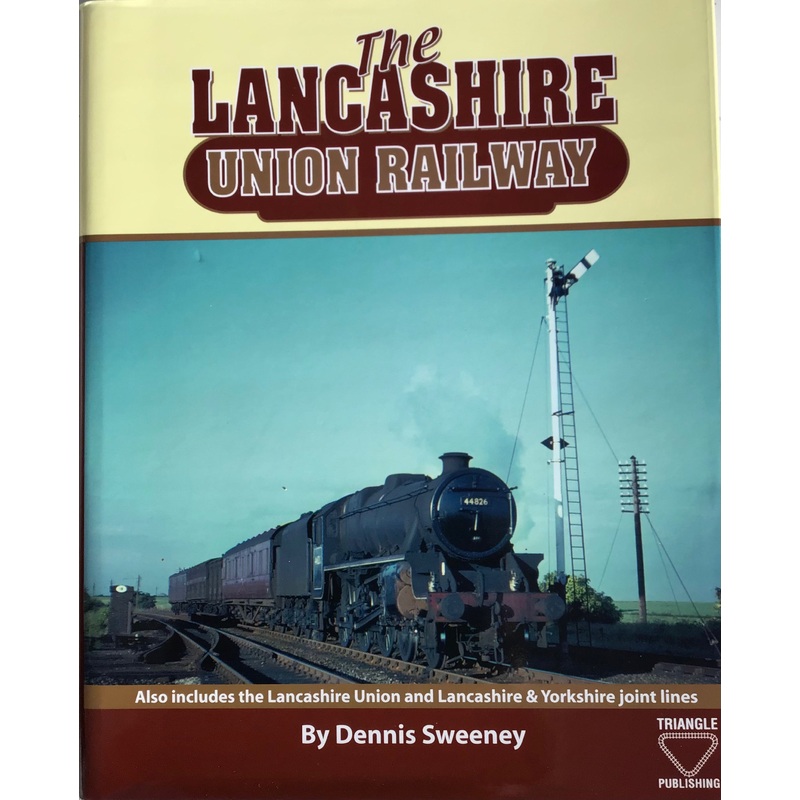 The Lancashire Union Railway – Dennis Sweeney
