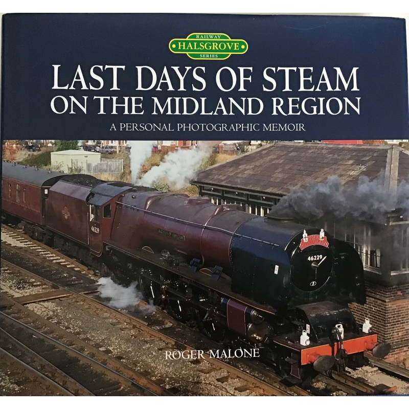 The Last Days of Steam on the Midland Region – Roger Malone