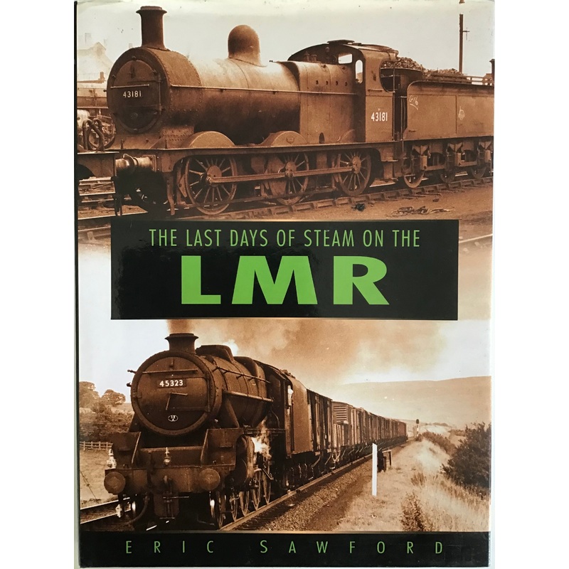 The Last Days of Steam on the LMR by Eric Sawford