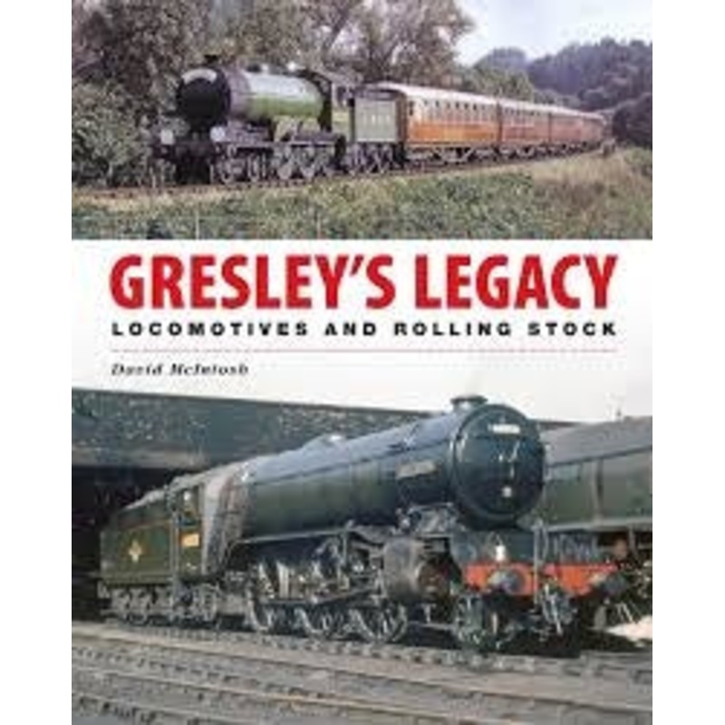 Gresleys Legacy Locomotives And Rolling Stock