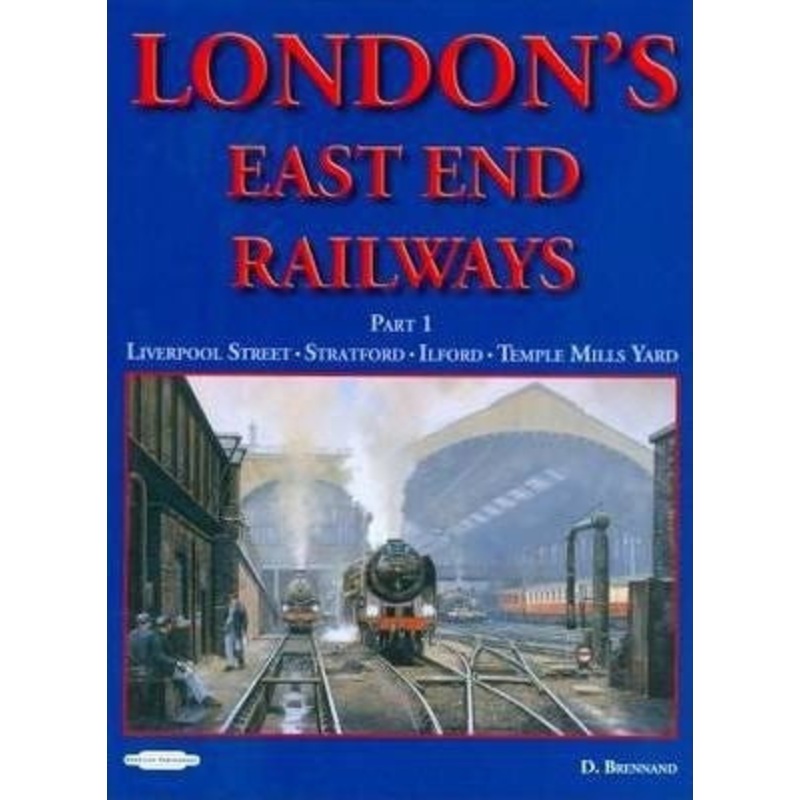 London’s East End Railways Part 1