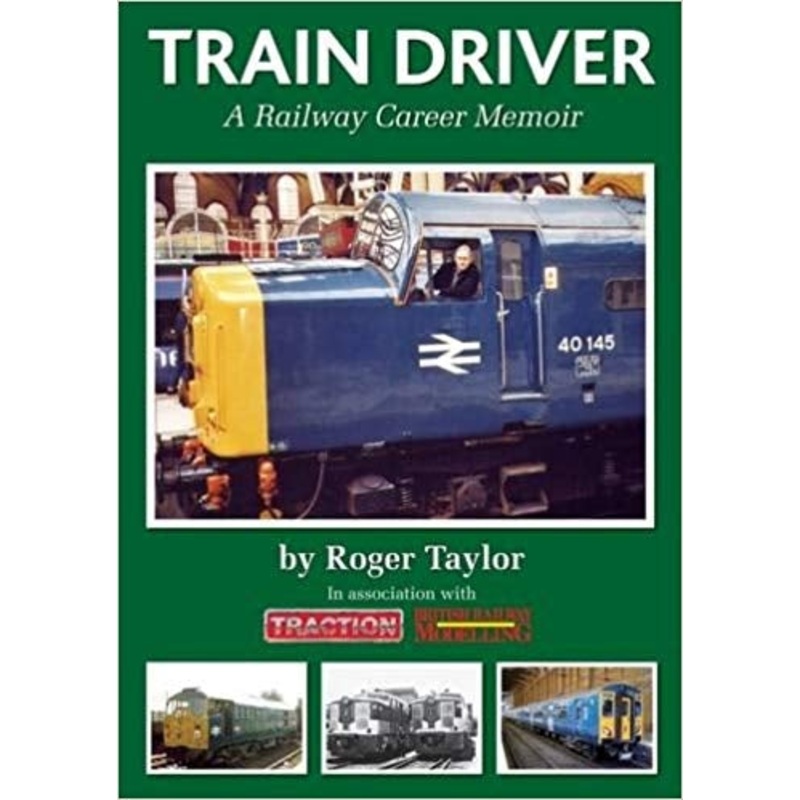 Train Driver A Railway Career Memoir
