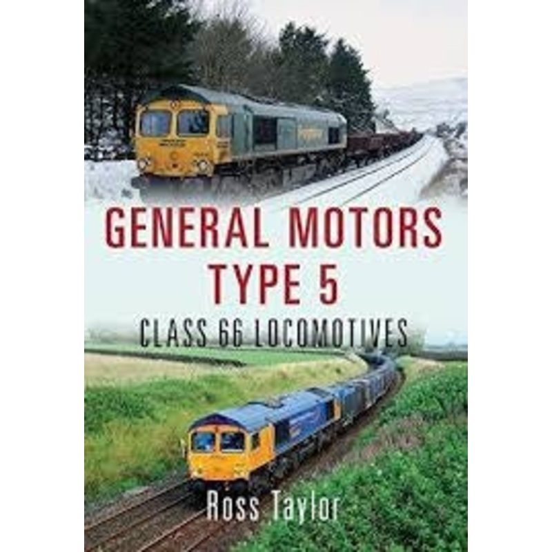 General Motors Type 5 Class 66 Locomotives (Ross Taylor)