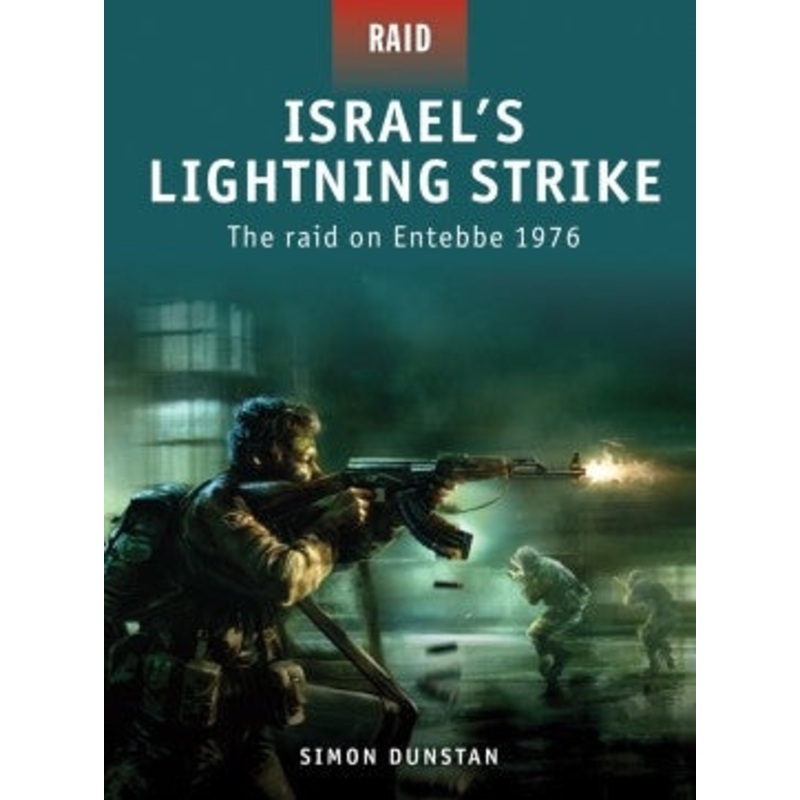 Israel’s Lightning Strike The Raid on Entebbe 1976
