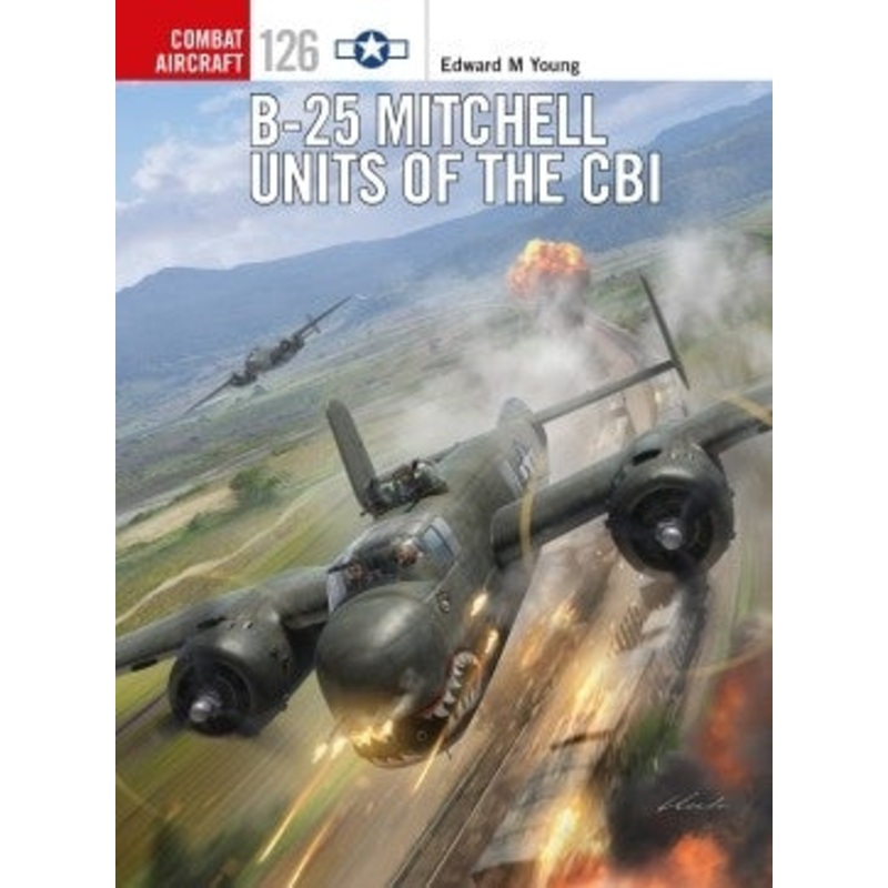 B-25 Mitchell Units of the CBI by Edward M Young