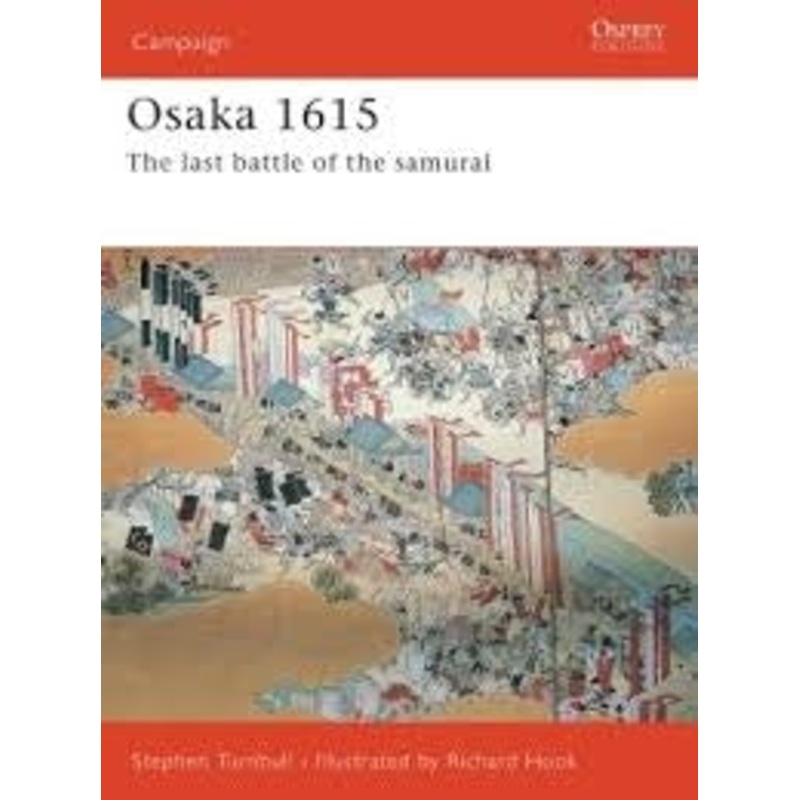 Osaka 1615 The Last Battle of the Samurai