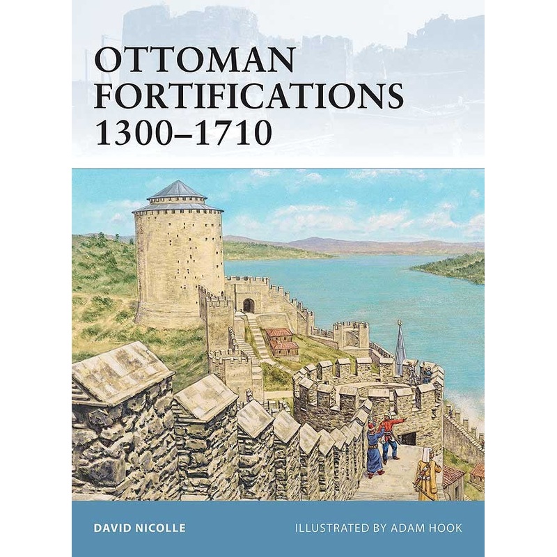Ottoman Fortifications 1300-1710