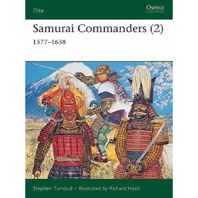 Samurai Commanders (2) 1577-1638