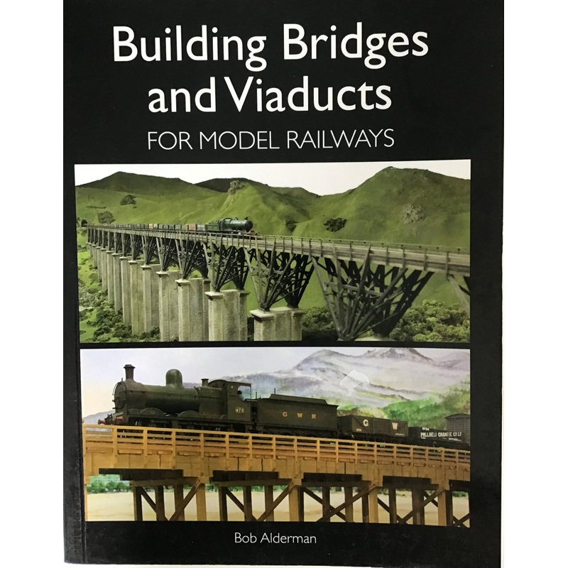 Building Bridges and Viaducts for model railways – Bob Alderman