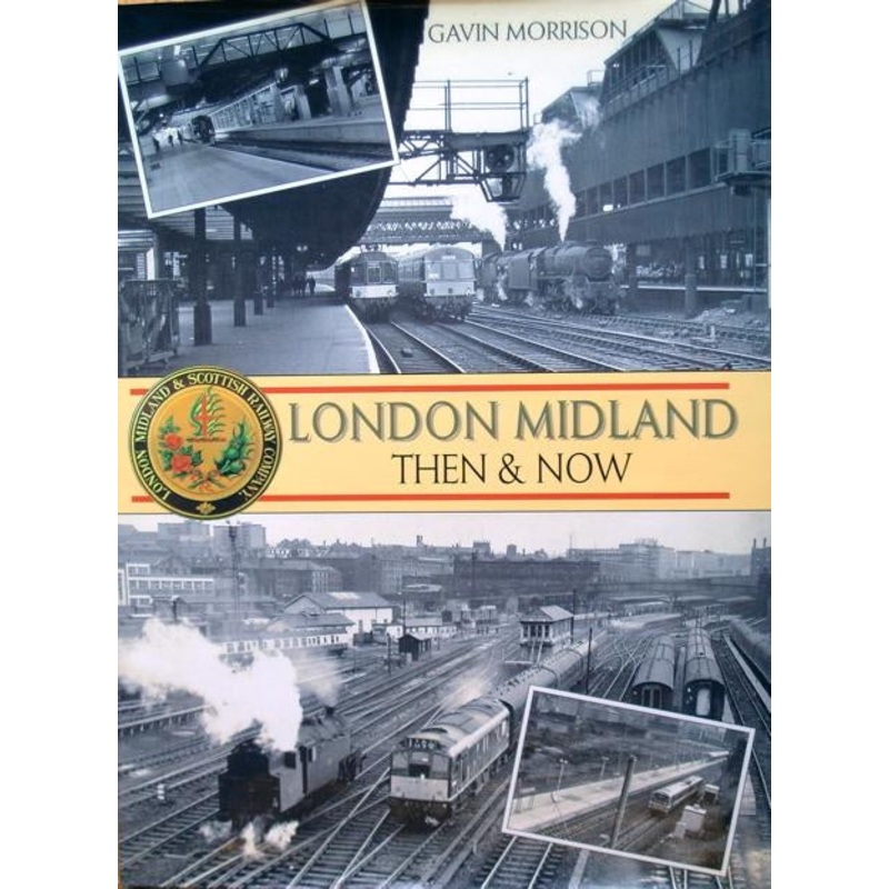 London Midland – Then & Now by Gavin Morrison