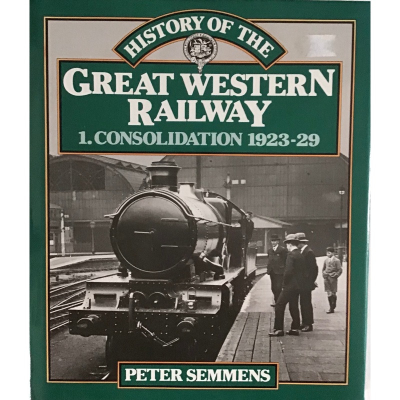 History of the Great Western Railway Volume 1 – Peter Semmens