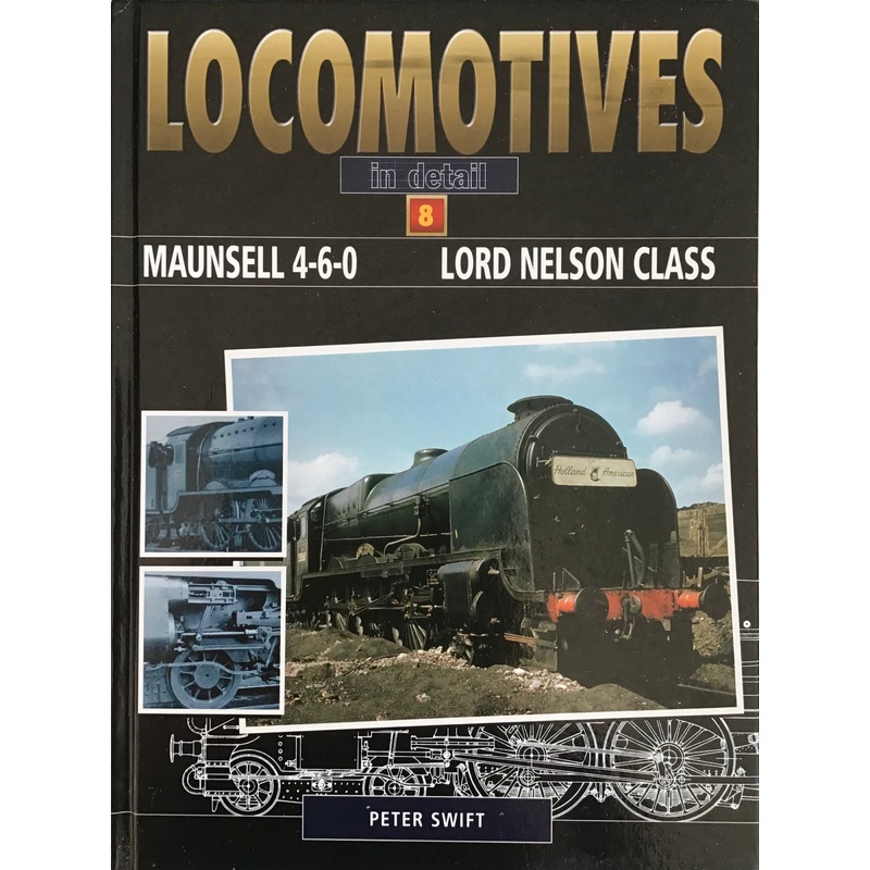 Locomotives in Detail No.8 : Maunsell 4-6-0 Lord Nelson Class
