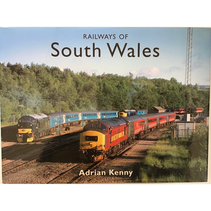Railways of South Wales – Adrian Kenny