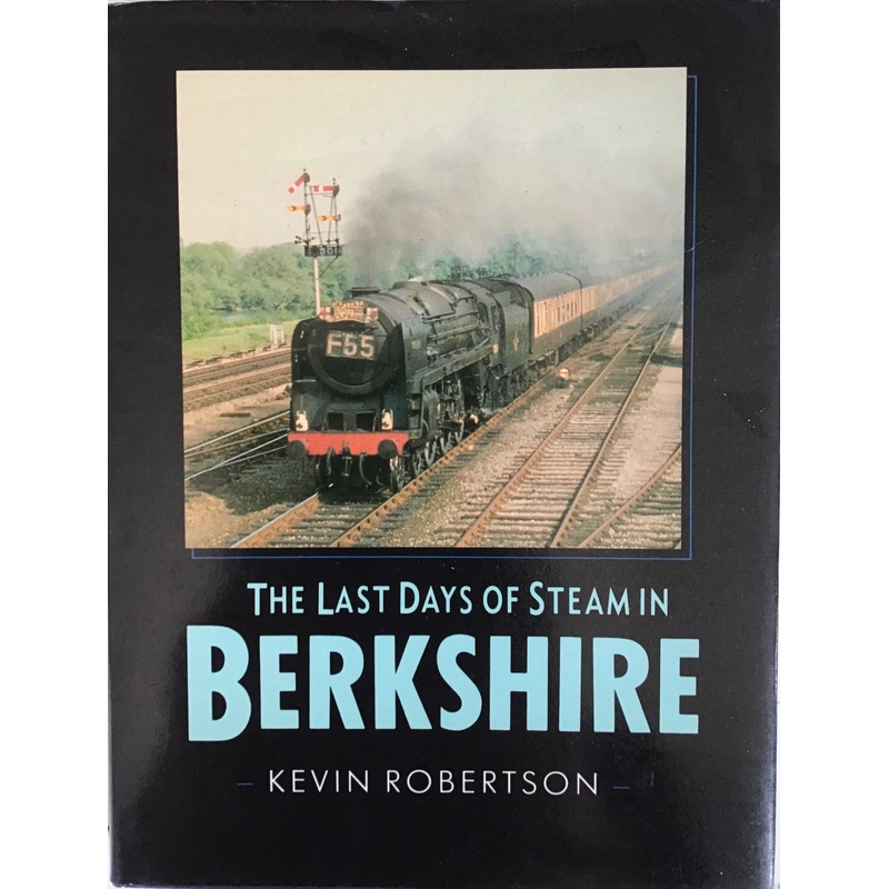 The Last Days of Steam in Berkshire – Kevin Robertson