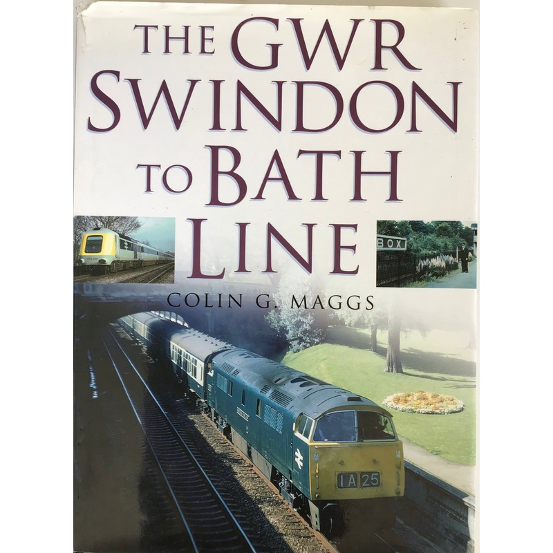 The Swindon to Bath Line – Colin G. Maggs