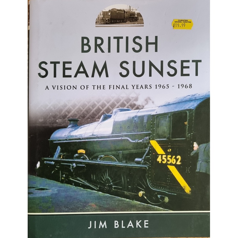 British Steam Sunset A vision of the final years 1965-1968