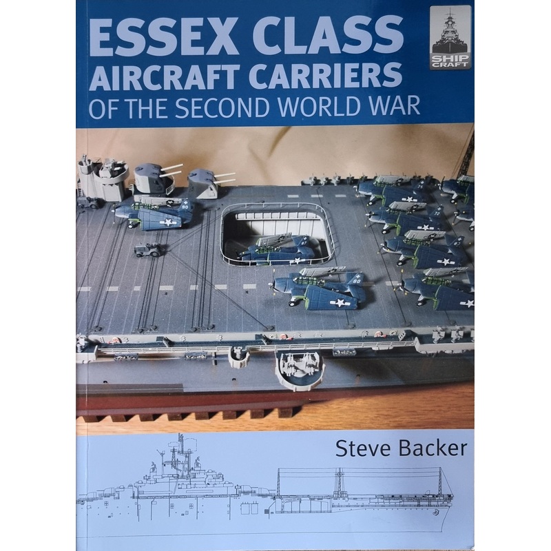 Essex Class Aircraft Carriers of the Second World War – Steve Baker