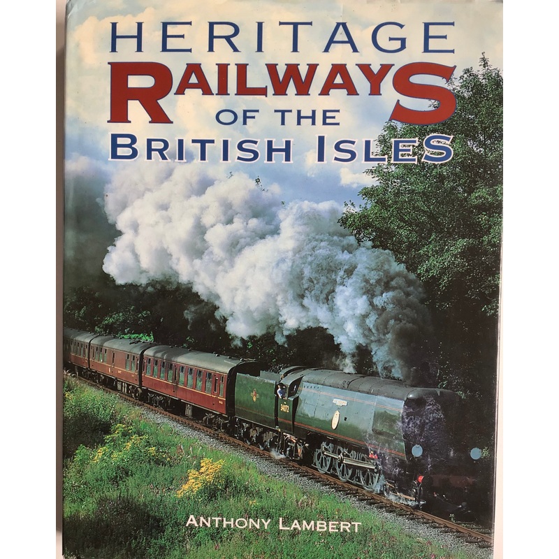 Heritage Railways of the British Isles – Anthony Lambert