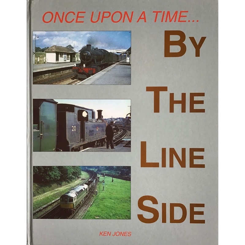 One Upon a Time By the Line Side – Ken Jones