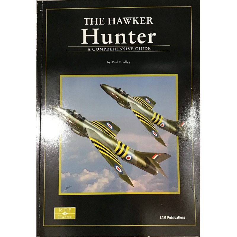 The Hawker Hunter – A Comprehensive Guide. – Paul Bradley
