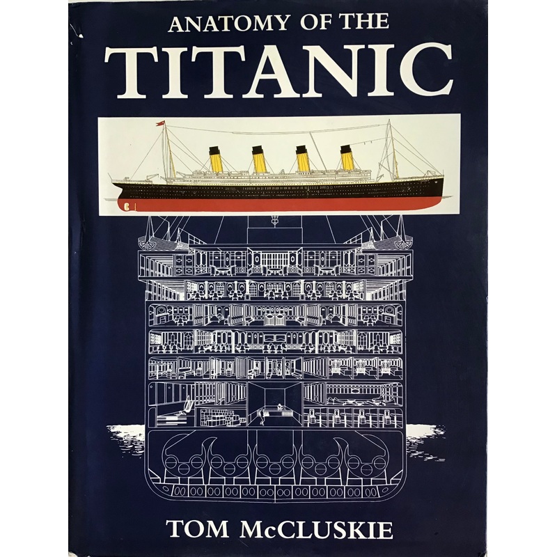Anatomy of the Titanic by Tom McCluskie