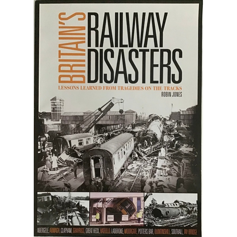 Britain’s Railway Disasters by Robin Jones