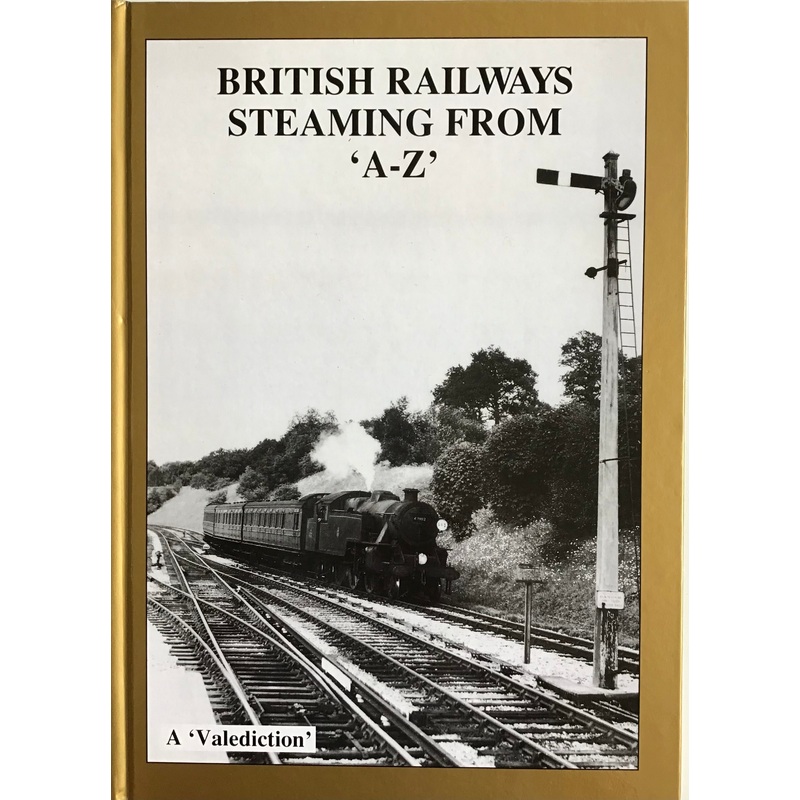 British Railways Steaming From ‘A-Z’ by A ‘Valediction’