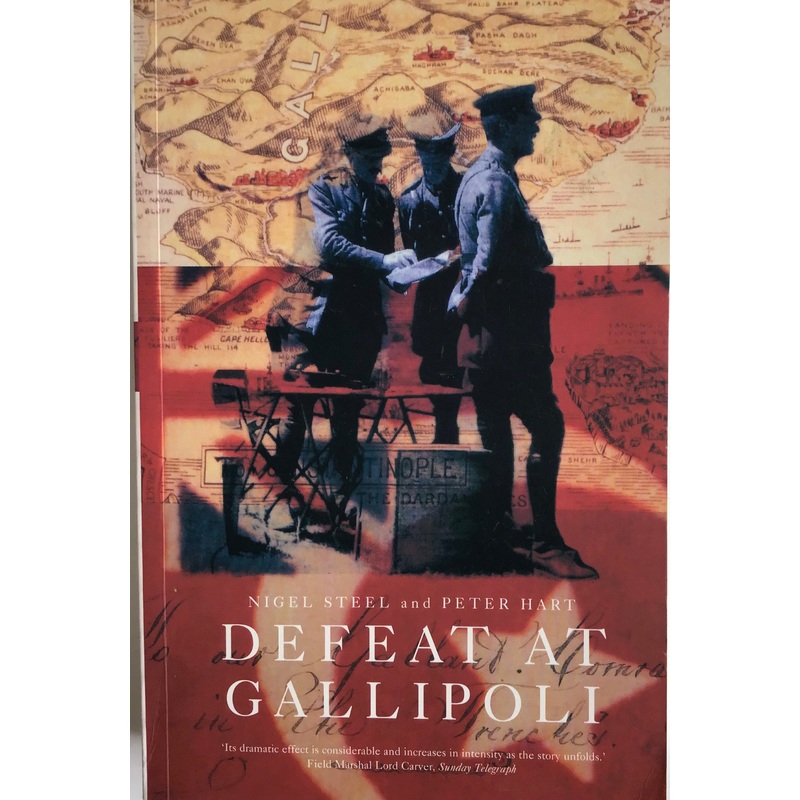 Defeat at Gallipoli by Nigel Steel & Peter Hart