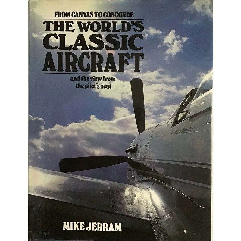 From Canvas to Concorde – The World’s Classic Aircraft
