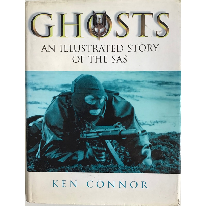 Ghosts: An Illustrated Story of the SAS by Ken Connor
