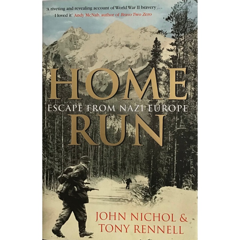 Home Run: Escape from Nazi Europe by John Nichol & Tony Rennell