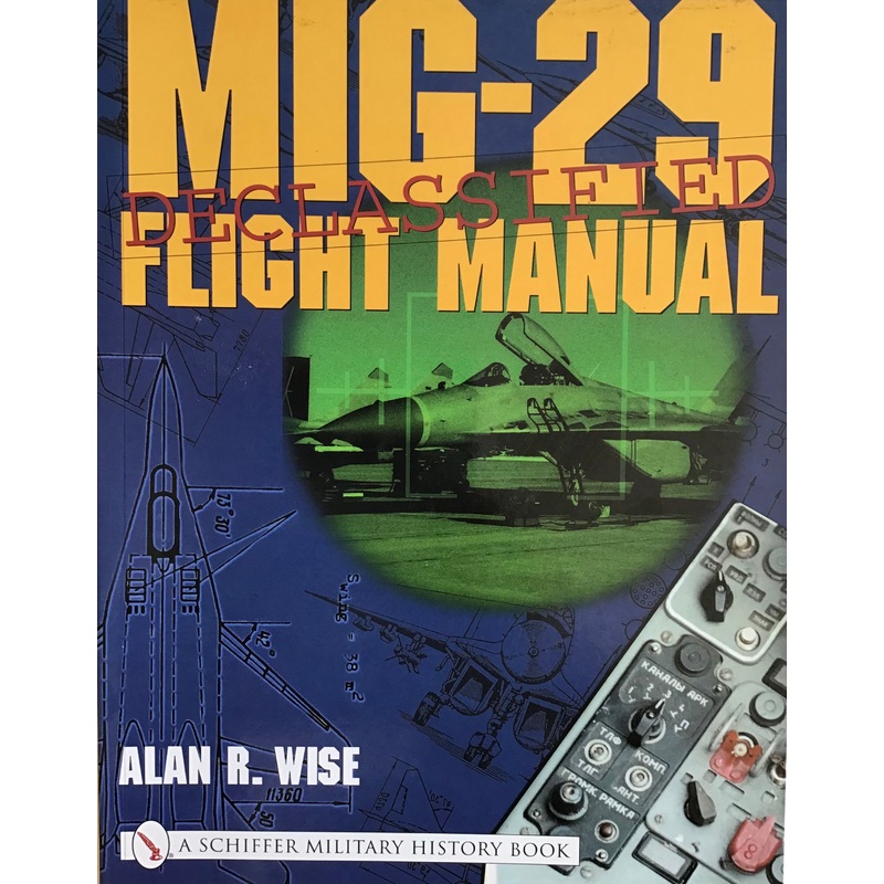 MIG-29 Flight Manual Declassified by Alan R.Wise