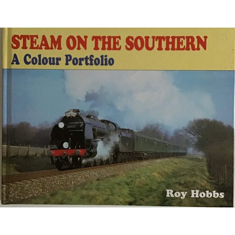 Steam on the Southern: A Colour Portfolio by Roy Hobbs