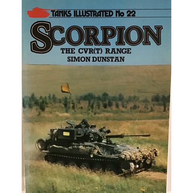 Tanks Illustrated No.22: Scorpion The CVR(T) Range by Simon Dunstan