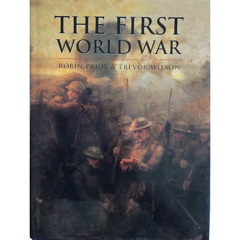The First World War by Robin Prior & Trevor Wilson