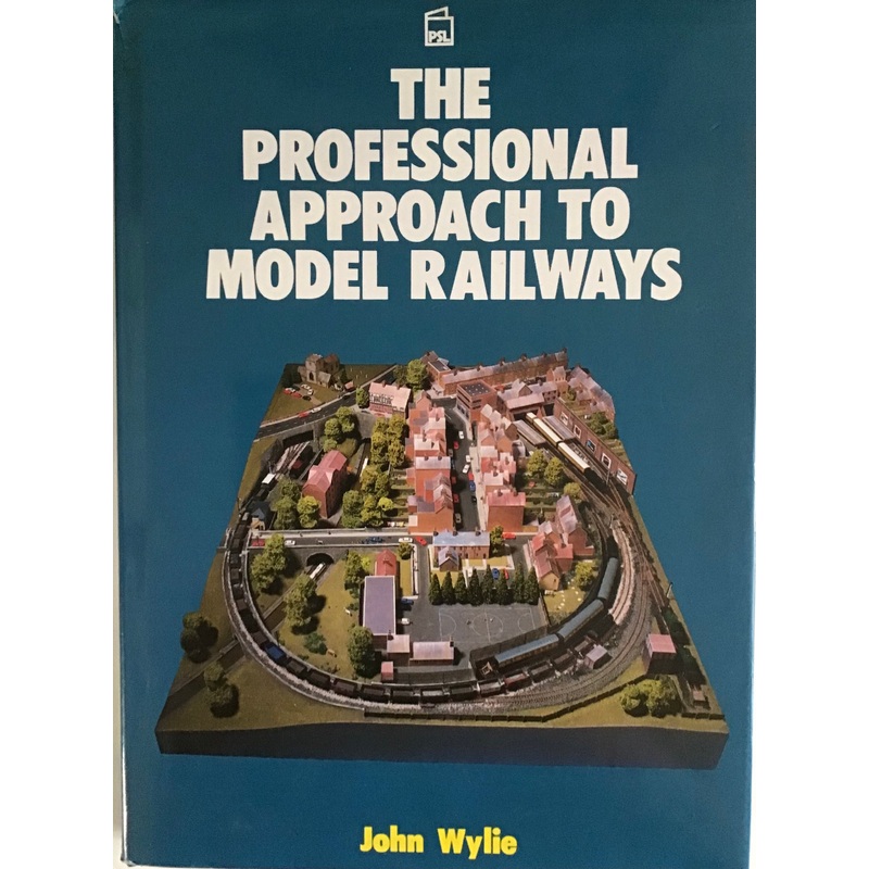 The Professional Approach to Model Railways by John Wylie