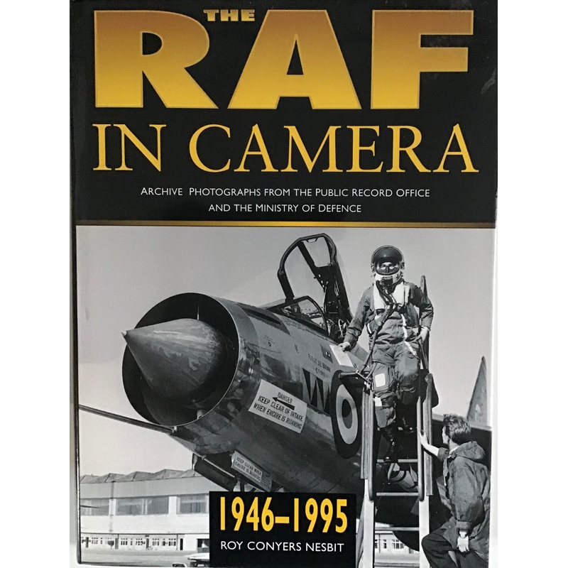 The RAF In Camera 1946-1995 by Roy Conyers Nesbit