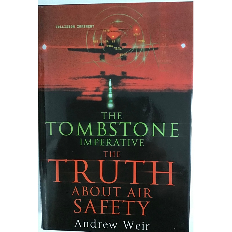 The Tombstone Imperative The Truth About Air Safety