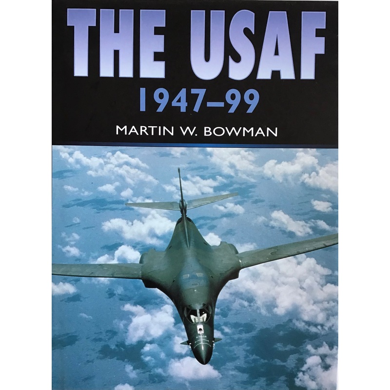 The USAF 1947-99 by Martin W. Bowman