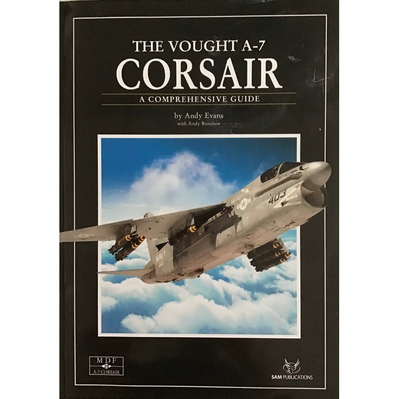 The Vought A-7 Corsair: A comprehensive guide – Andy Evans