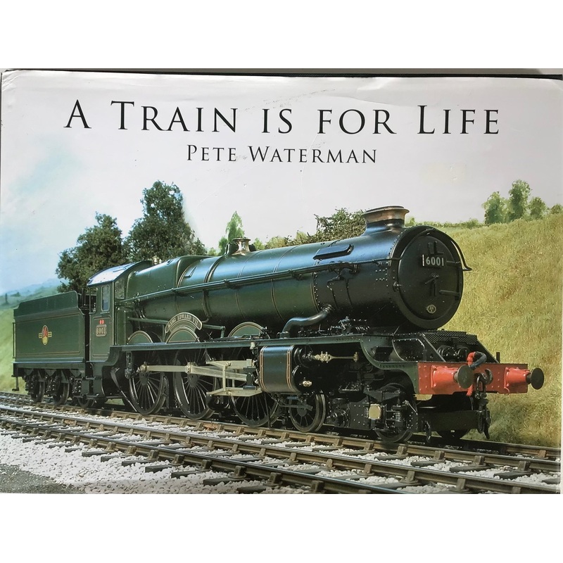A Train is for Life – Pete Waterman