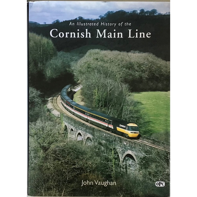 An Illustrated History of the Cornish Main Line by John Vaughan