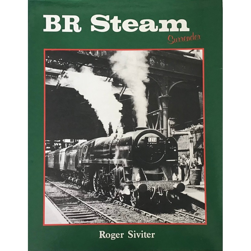 BR Steam Surrender – Roger Siviter