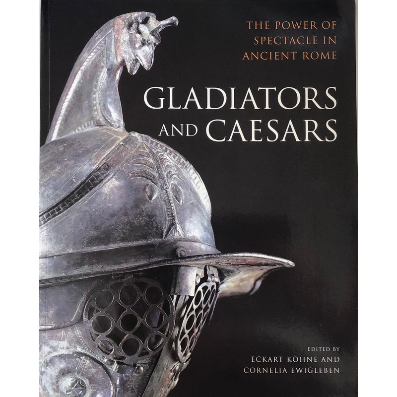 Gladiators and Caesars by Eckart Kohne and Cornelia Ewigleben