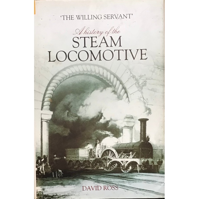 A History of the Steam Locomotive by David Ross
