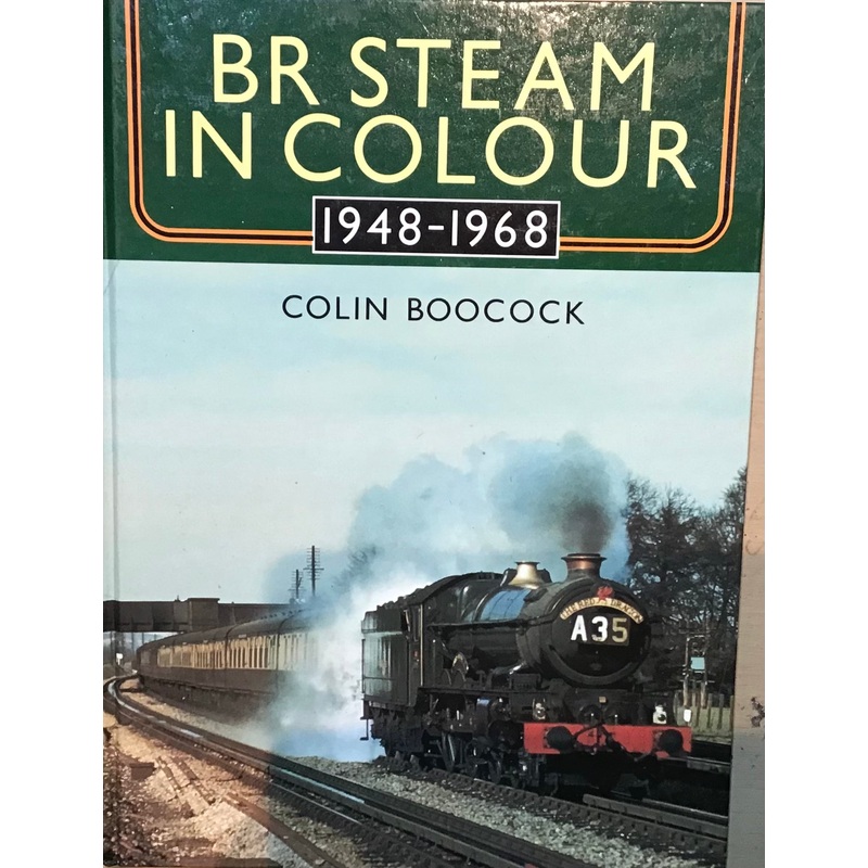BR Steam in Colour 1948-1968 by Colin Boocock
